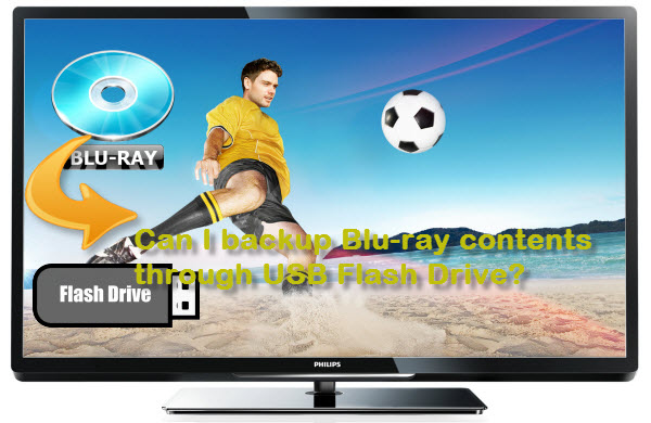 Enjoy the Blu-rays to TV via USB Flash Drive when lying on the sofa