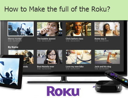 Make the full of the Roku
