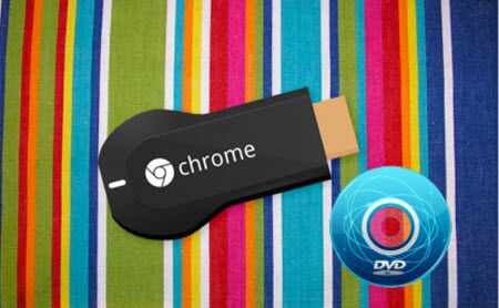 Cast DVD Movies to Google Chromecast 2 HDMI Dongle