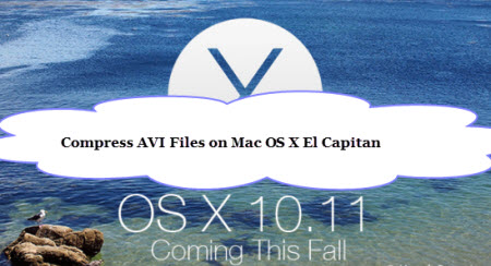 Fast Way to Compress AVI Files on Mac OS High Sierra