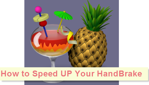 handbrake-speedup-tips